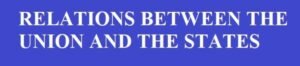 FUNCTIONS AND RESPONSIBILITIES OF THE UNION AND THE STATES