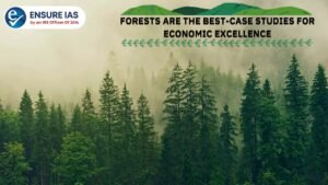 FORESTS ARE THE BEST-CASE STUDIES FOR ECONOMIC EXCELLENCE