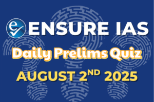 Daily Current Affairs Quiz: August 2, 2025