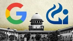 Google-CCI Antitrust Battle Reaches Supreme Court