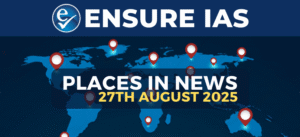 Places In News 27th August 2025