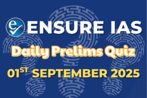 Daily Current Affairs Quiz: September 01, 2025