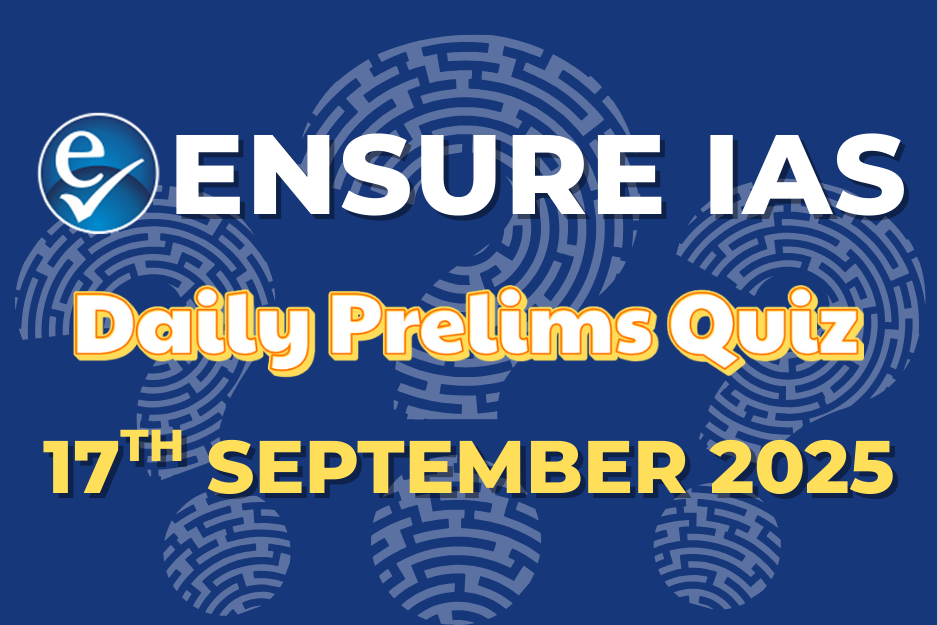 Daily Prelims Quiz 17th September 2025