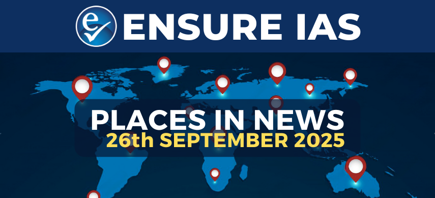 Places in News 26th SEPTEMBER 2025