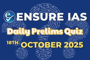 Daily Prelims Quiz 18th October 2025