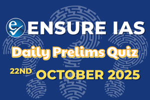 Daily Prelims Quiz 22nd October 2025