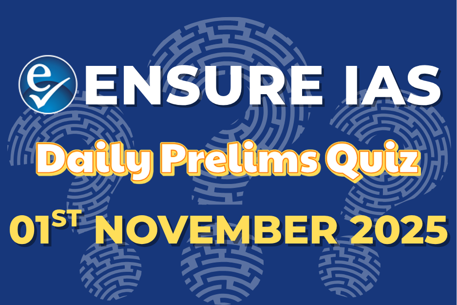 Daily Prelims Quiz 01st November 2025