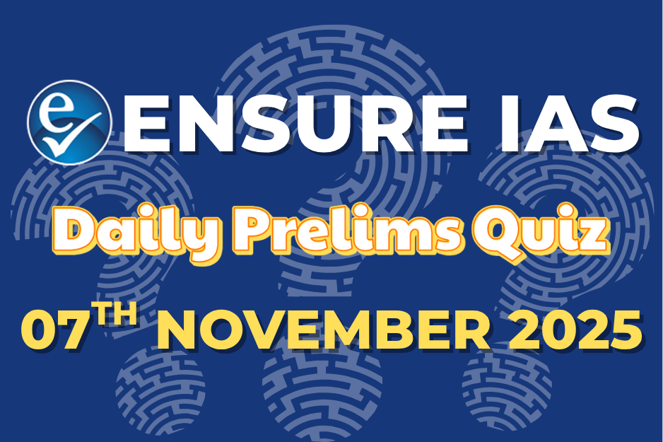 Daily Prelims Quiz 07th November 2025