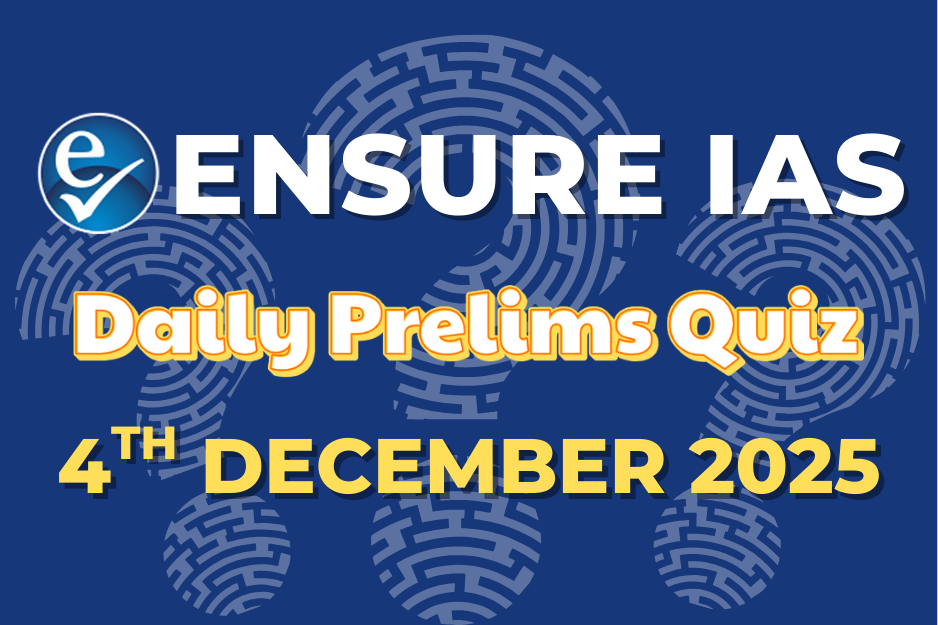 Daily Prelims Quiz 04th December 2025