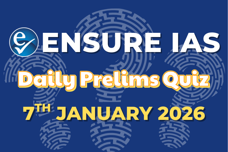 Daily Prelims Quiz 7th January 2026
