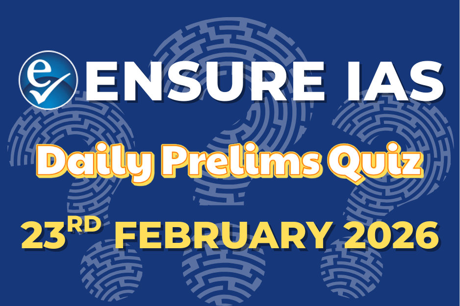 Daily Prelims Quiz 23rd February 2026