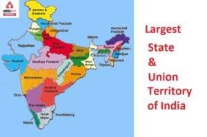 Largest State and union territory in India