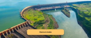 Dams in India: Comprehensive State-Wise List, Strategic Significance, and Engineering Marvels