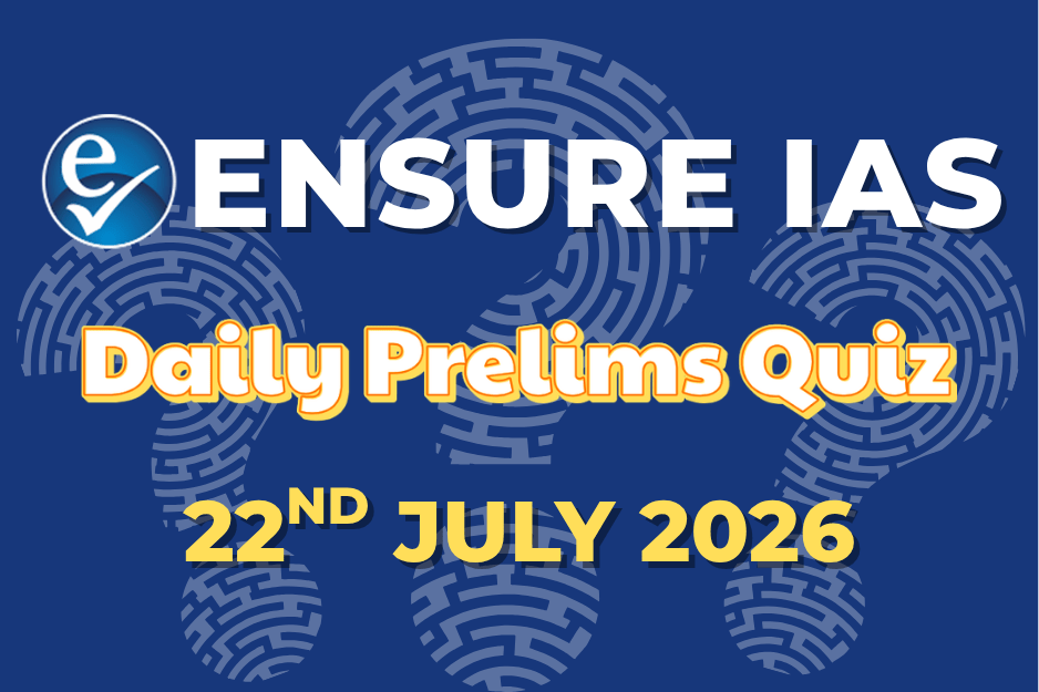 Daily Prelims Quiz 22nd July 2026
