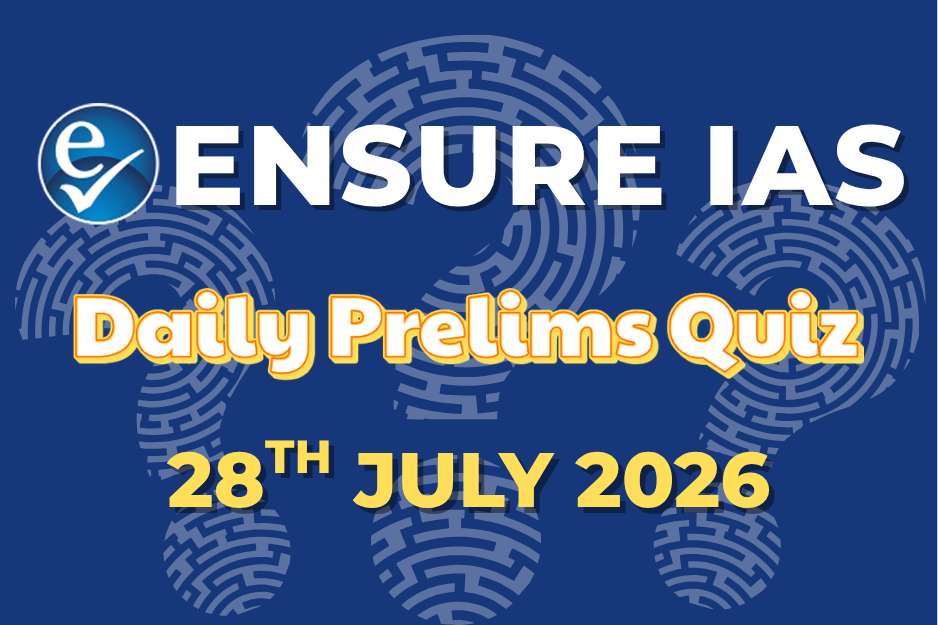 Daily Prelims Quiz 28th July 2026
