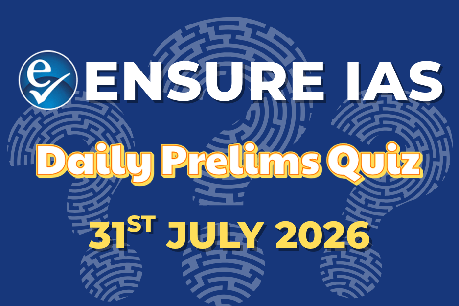 Daily Prelims Quiz 31st July 2026
