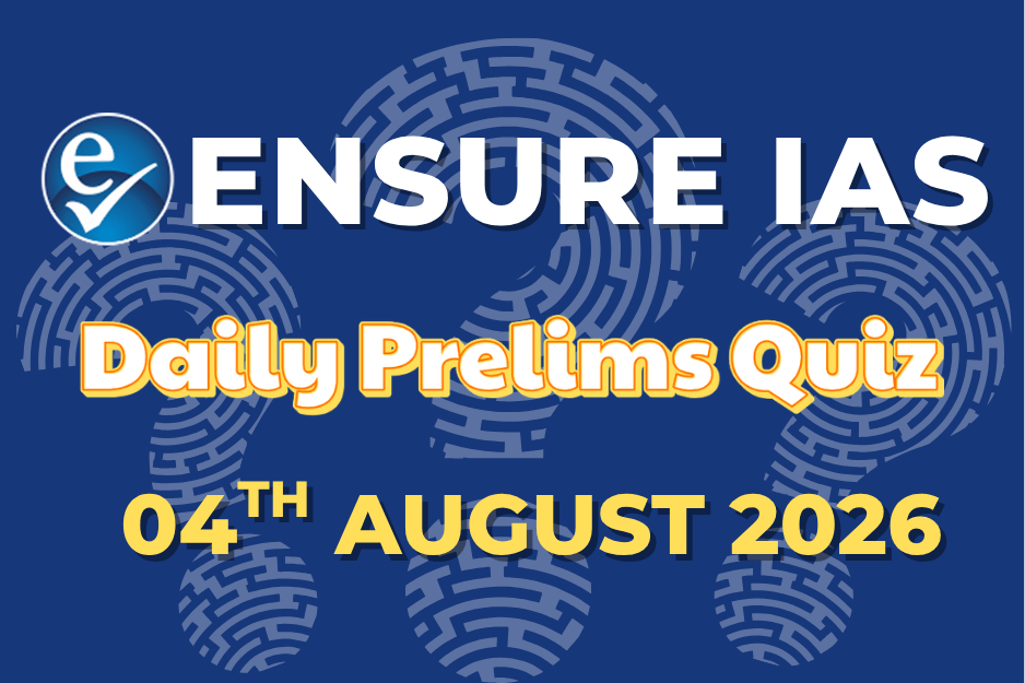 Daily Prelims Quiz 04th August 2026