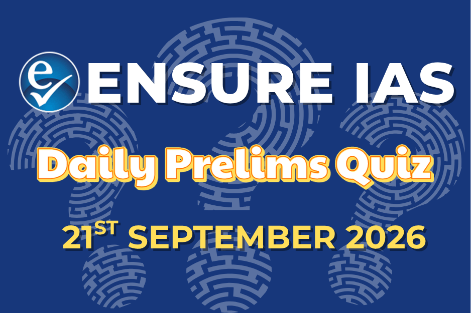 Daily Prelims Quiz 21st September 2026