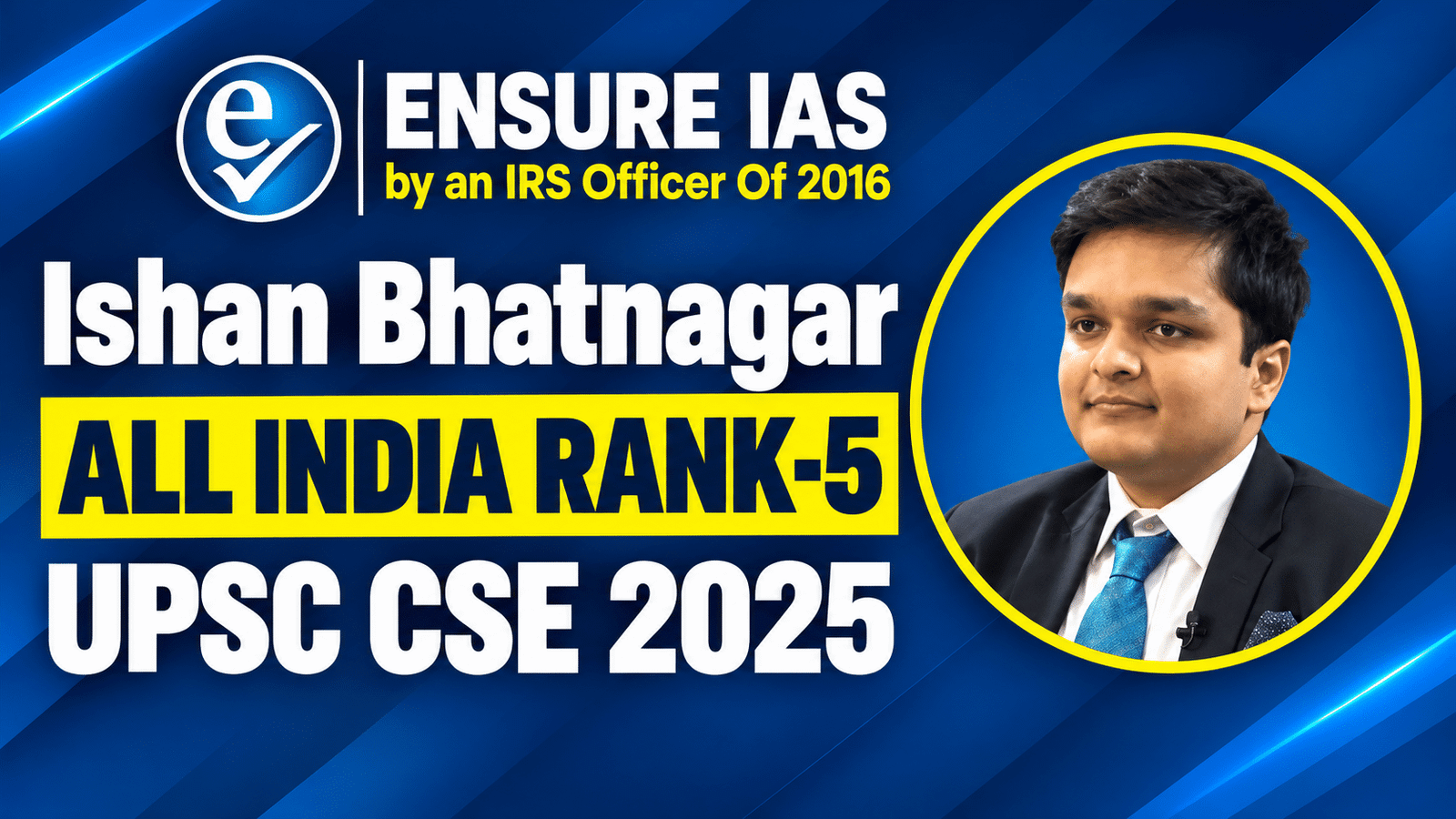 Ishan Bhatnagar UPSC AIR 5 2025