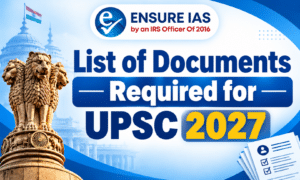 List of Documents Required for UPSC 2027