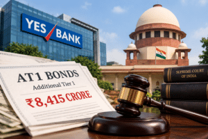Yes Bank AT1 Bonds Write-Off: Supreme Court Verdict and Investor Protection
